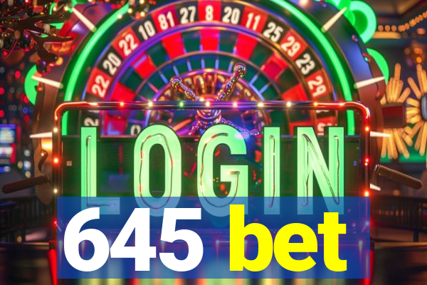 645 bet